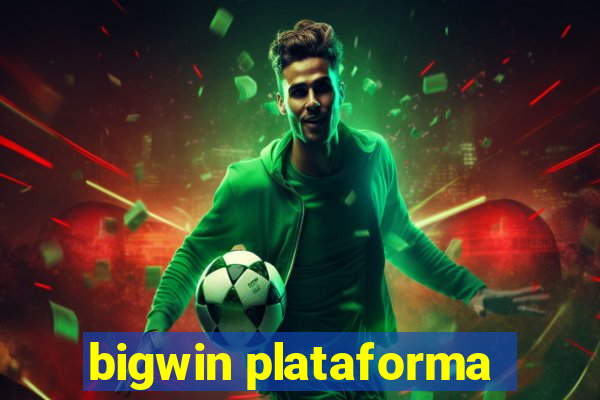 bigwin plataforma